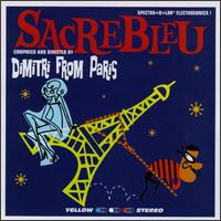 Sacrebleu - Dimitri from Paris