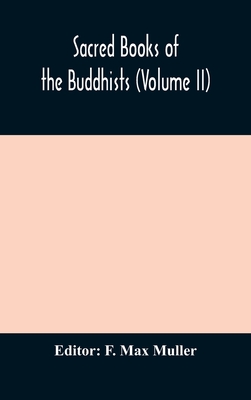 Sacred Books of the Buddhists (Volume II) - Max Muller, F (Editor)