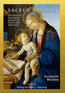 Sacred Braille: The Rosary as Masterpiece through Art, Poetry, and Reflection