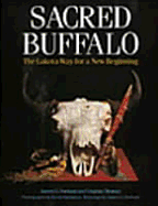 Sacred Buffalo: The Lakota Way for a New Beginning - Durham, James, and Thomas, Virginia, and Bjorkman, David (Photographer)
