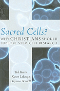 Sacred Cells?: Why Christians Should Support Stem Cell Research