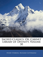 Sacred Classics, Or, Cabinet Library of Divinity, Volume 30