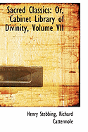 Sacred Classics: Or, Cabinet Library of Divinity; Volume VII