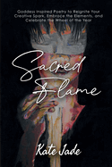 Sacred Flame: Poetry to Reignite Your Creative Spark