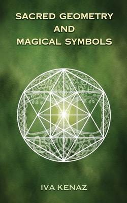 Sacred Geometry and Magical Symbols - Kenaz, Iva