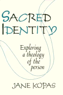 Sacred Identity: Exploring a Theology of the Person