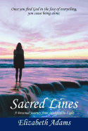 Sacred Lines: A Personal Journey from Darkness to Light.