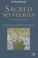 Sacred Mysteries: The Human Face of Religion - Howse, Christopher