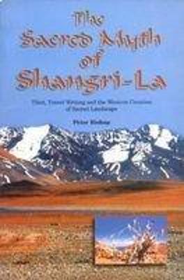 Sacred Myth of Shangri La - Bishop, Peter