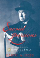 Sacred Passions: The Life and Music of Manuel de Falla