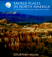 Sacred Places in North America: A Journey Ot the Spirit