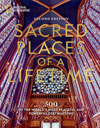 Sacred Places of a Lifetime, Second Edition: 500 of the World's Most Peaceful and Powerful Destinations