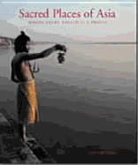Sacred Places of Asia: Where Every Breath Is a Prayer