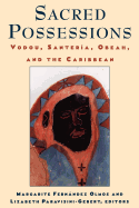 Sacred Possessions: Vodou, Santer?a, Obeah, and the Caribbean