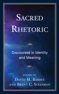 Sacred Rhetoric: Discourses in Identity and Meaning