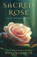 Sacred Rose: The Soul's Path to Beauty and Wisdom