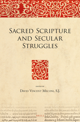 Sacred Scripture and Secular Struggles - Meconi S J, David Vincent (Editor)