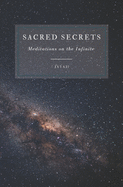 Sacred Secrets: Meditations on the Infinite