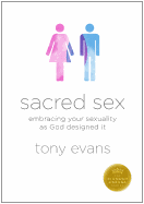 Sacred Sex: Embracing Your Sexuality as God Designed It