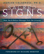 Sacred Signs: Hear, See & Believe Messages from the Universe