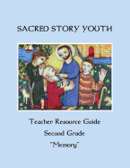 Sacred Story Youth Teacher Resource Guide Second Grade: Memory