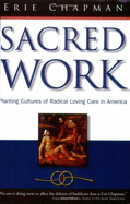 Sacred Work: Planting Cultures of Radical Loving Care in America