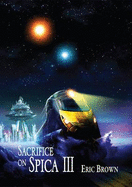 Sacrifice on Spica III: Part two