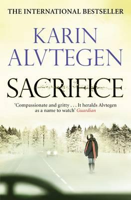 Sacrifice - Alvtegen, Karin, and Murray, Steven T. (Translated by)