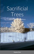 Sacrificial Trees: Unusual, Unhinged or Unctuous