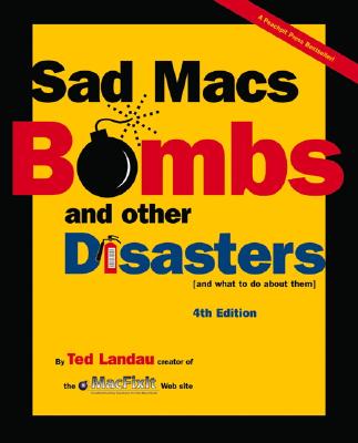 Sad Macs, Bombs, and Other Disasters: And What to Do about Them - Landau, Ted