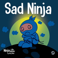 Sad Ninja: A Children's Book About Dealing with Loss and Grief