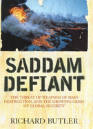 Saddam Defiant: The Threat of Weapons of Mass Destruction, and the Crisis of Global Security