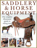 Saddlery & Horse Equipment: The Complete Illustrated Guide to Riding Tack
