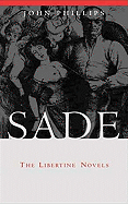 Sade: The Libertine Novels