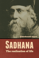 Sadhana: The realisation of life