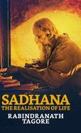 Sadhana: The Realisation of Life