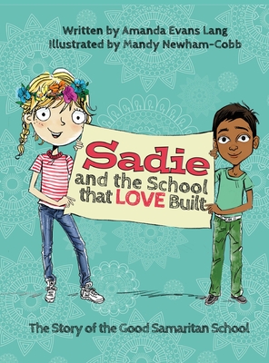 Sadie and the School that LOVE Built - Evans Lang, Amanda