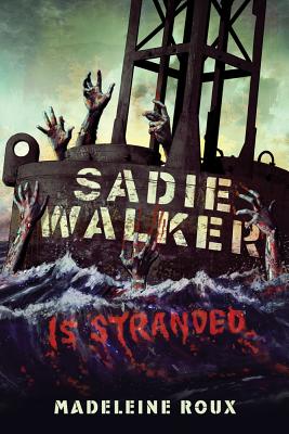 Sadie Walker Is Stranded - Roux, Madeleine