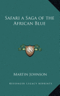 Safari a Saga of the African Blue