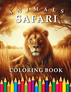 Safari Coloring Book: For Adults & Children