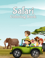 Safari Coloring Book: Stress Relieving Patterns African Safari Adult Coloring Book Featuring Savanna Landscape Scenes, African Safari Animals, Plants, and Flowers Illustration