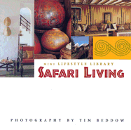 Safari Living: Mini Lifestyle Library - Beddow, Tim (Photographer)