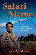Safari Njema: My Journey from Kilimanjaro to America