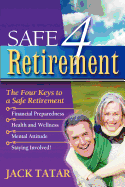 Safe 4 Retirement: The 4 Keys to a Safe Retirement
