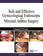 Safe and Effective: Gynecological Endoscopic and Minimal Access Surgery