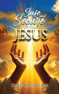 Safe and Secure in the Hands of Jesus