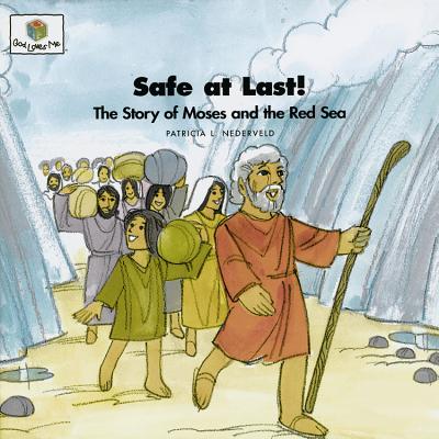 Safe at Last: God Loves Me Storybooks #13 - Nederveld, Patricia L