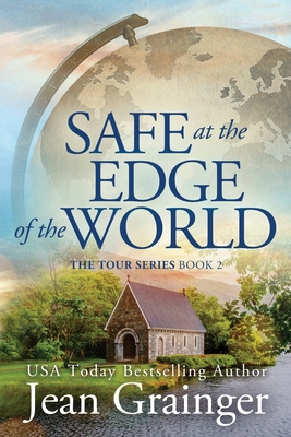 Safe at the Edge of the World: Sequel to The Tour - Grainger, Jean