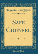 Safe Counsel (Classic Reprint)