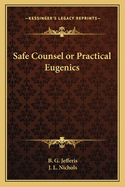 Safe Counsel or Practical Eugenics